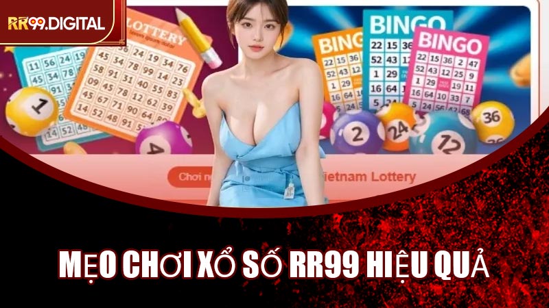 Mẹo Chơi Xổ Số RR99 Hiệu Quả