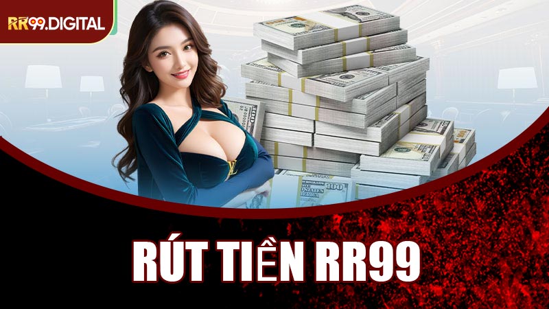 Rút Tiền RR99